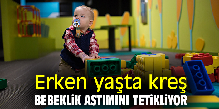 Erken yaşta kreş bebeklik astımını tetikliyor