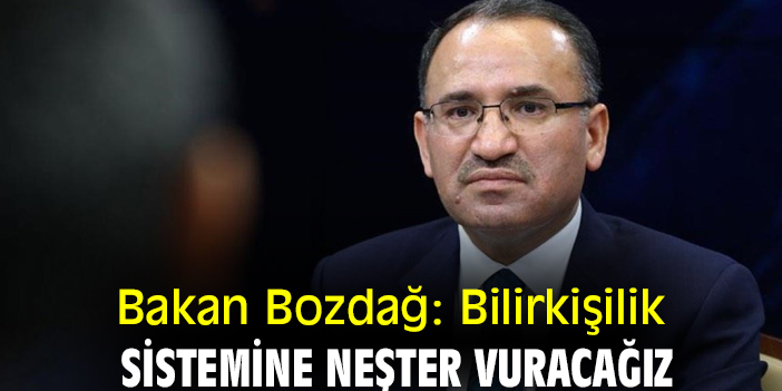 Bakan Bozdağ: Bilirkişilik sistemine yeni bir neşter vuracağız
