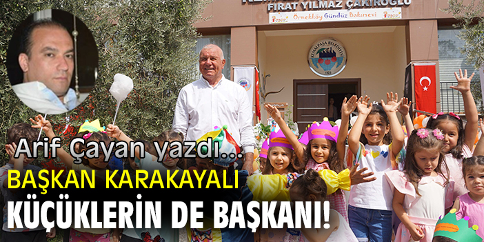 BAŞKAN KARAKAYALI KÜÇÜKLERİN DE BAŞKANI!