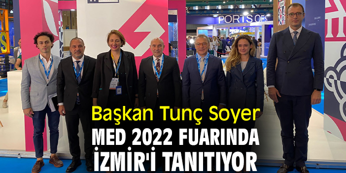 Başkan Tunç Soyer Med 2022 fuarında İzmir'i tanıtıyor