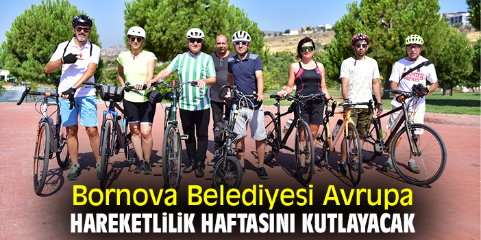 Bornova Belediyesi Avrupa Hareketlilik Haftasını kutlayacak