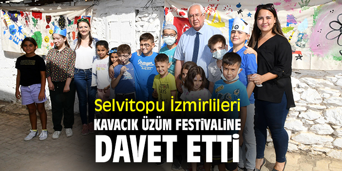 Başkan Selvitopu İzmirlileri Kavacık Üzüm Festivaline davet etti