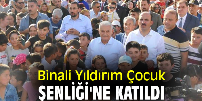 Binali Yıldırım Çocuk Şenliği'ne katıldı