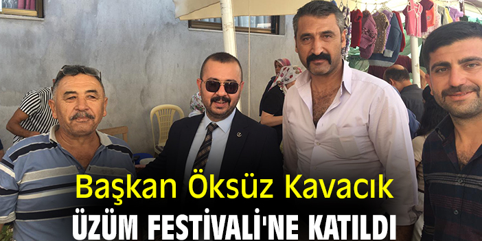 Başkan Öksüz Kavacık Üzüm Festivali'ne katıldı