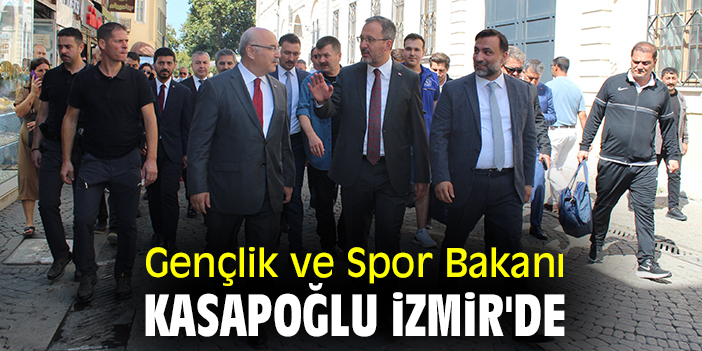 Gençlik ve Spor Bakanı Kasapoğlu bir dizi ziyaret için İzmir'de