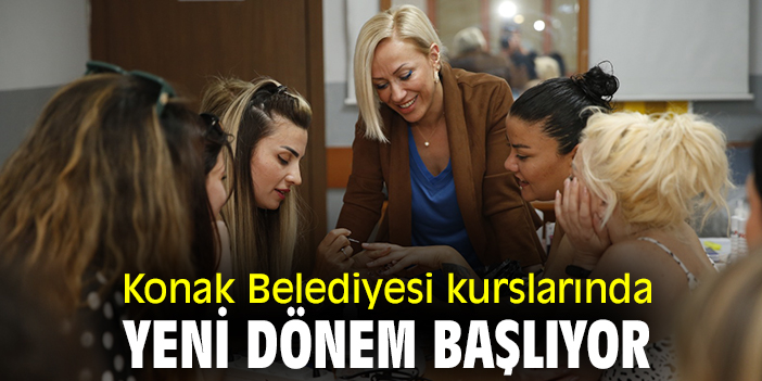 Konak Belediyesi kurslarında yeni dönem başlıyor