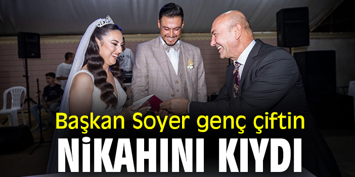İzmir Büyükşehir Başkanı Soyer, genç çiftin nikahını kıydı