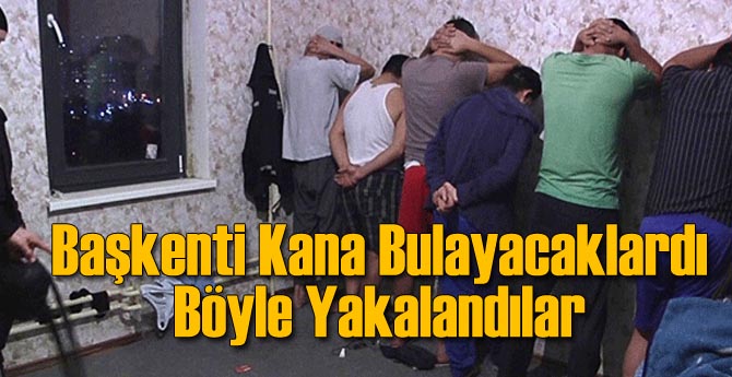 Başkenti Kana Bulayacaklardı!