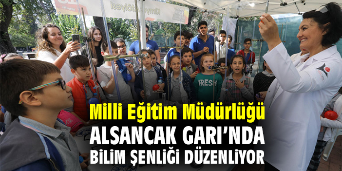 Milli Eğitim Müdürlüğü Alsancak Garı’nda Bilim Şenliği düzenliyor