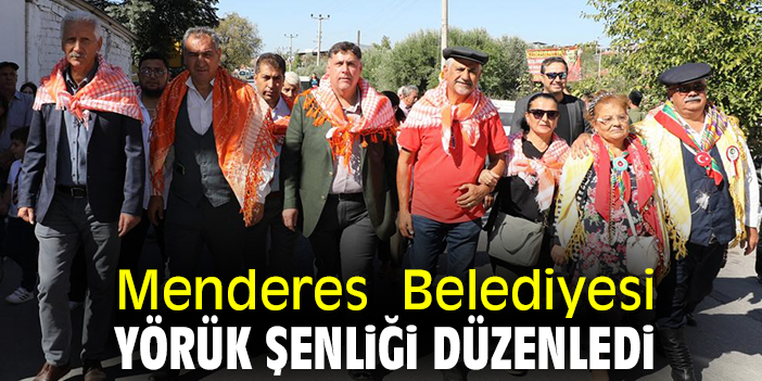 Menderes  Belediyesi Yörük Şenliği düzenledi