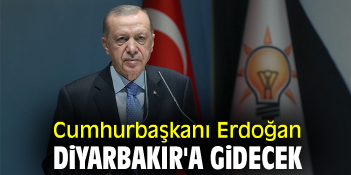 Cumhurbaşkanı Erdoğan Diyarbakır'a gidecek