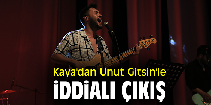 Furkan Kaya'dan Unut Gitsin'le iddialı çıkış