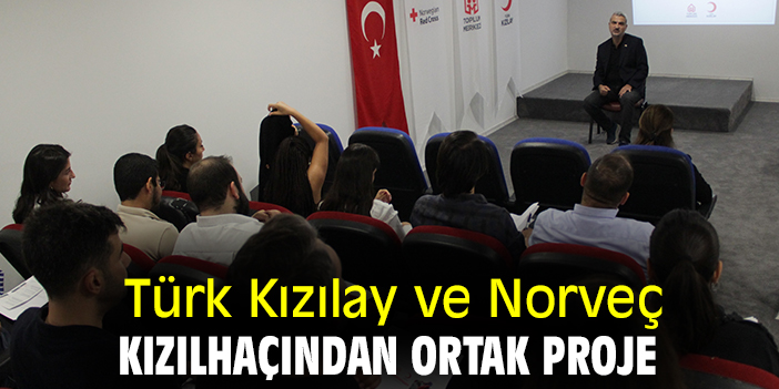 Türk Kızılay ve Norveç Kızılhaçından ortak proje