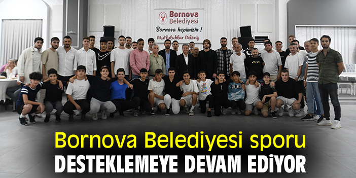 Bornova Belediyesi sporu desteklemeye devam ediyor