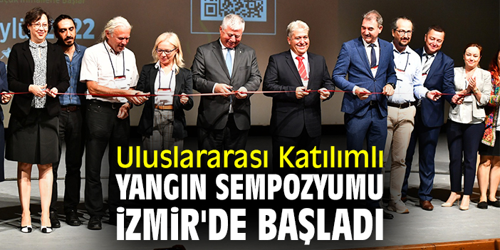 Uluslararası Katılımlı Yangın Sempozyumu İzmir'de başladı
