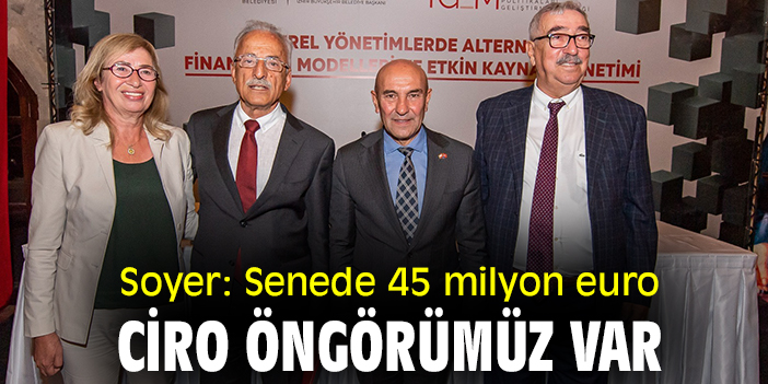 Soyer: Senede 45 milyon euro ciro öngörümüz var