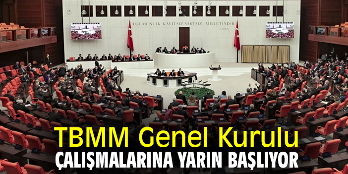 TBMM Genel Kurulu çalışmalarına yarın başlıyor
