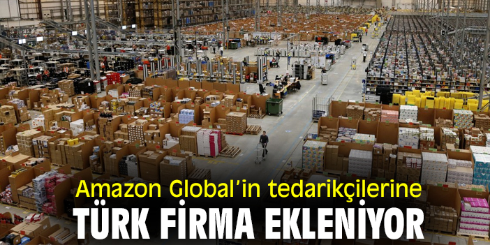 Amazon Global’in tedarikçilerine Türk firma ekleniyor