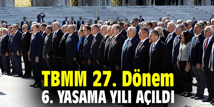 TBMM 27. Dönem 6. Yasama yılı açıldı