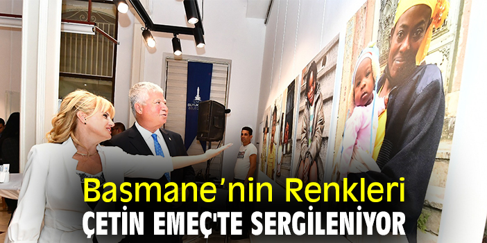 Basmane’nin Renkleri Çetin Emeç'te sergileniyor