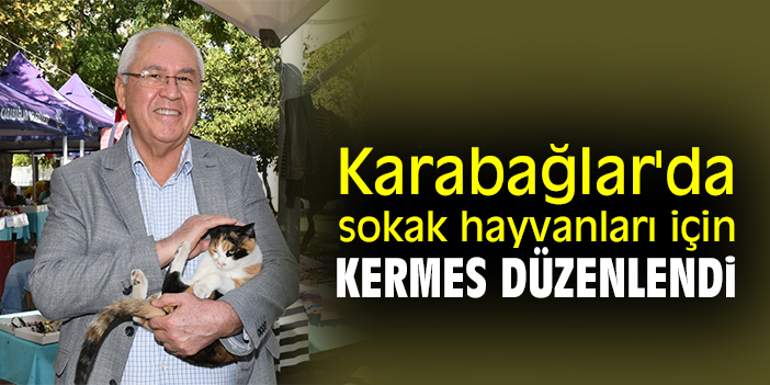 Karabağlar'da sokak hayvanları için kermes düzenlendi
