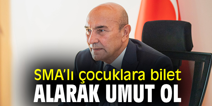 SMA’lı çocuklara bilet alarak umut ol