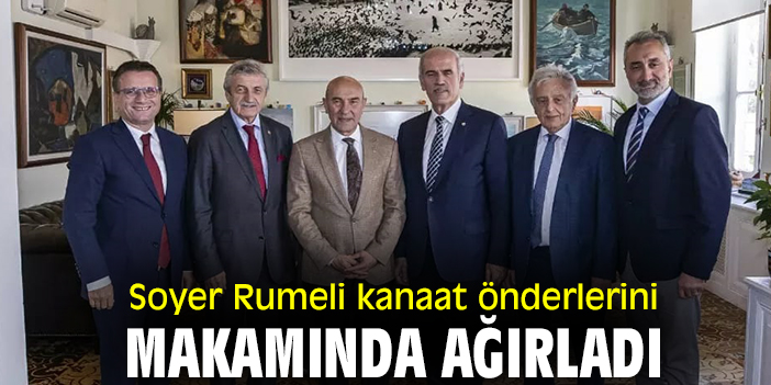 Soyer Rumeli kanaat önderlerini makamında ağırladı