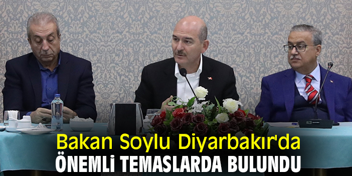 Soylu Diyarbakır'da önemli temaslarda bulundu