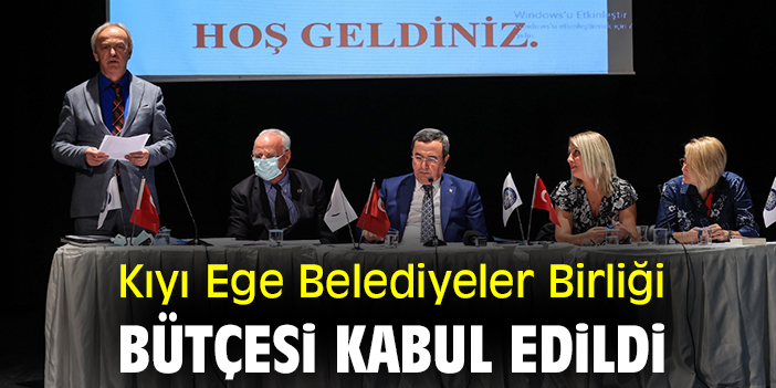 Kıyı Ege Belediyeler Birliği bütçesi kabul edildi