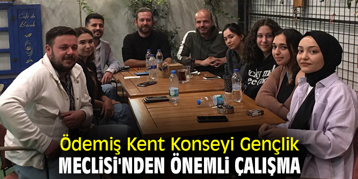Ödemiş Kent Konseyi Gençlik Meclisi'nden önemli çalışma