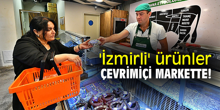 'İzmirli' ürünler çevrimiçi markette!