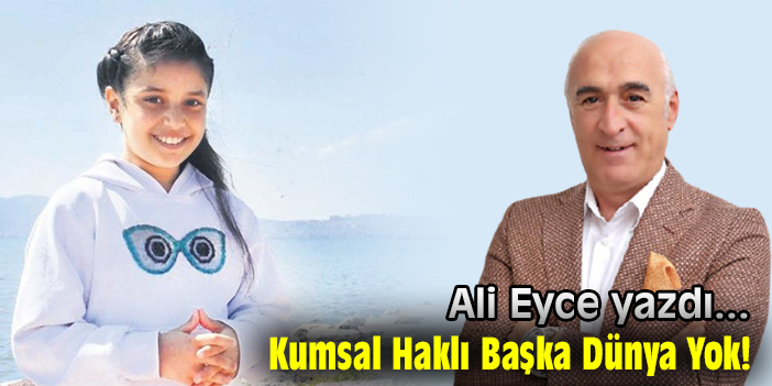 Kumsal Haklı Başka Dünya Yok!