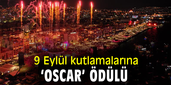 9 Eylül kutlamalarına 'Oscar' ödülü