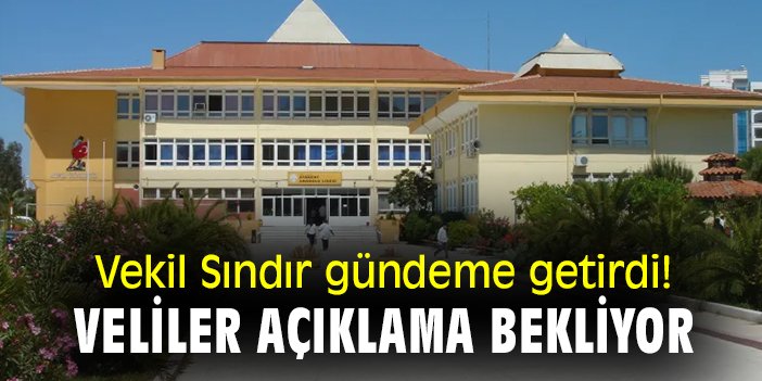 Vekil Sındır gündeme getirdi! Veliler açıklama bekliyor