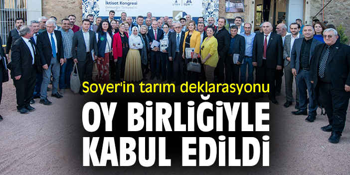 Soyer'in tarım deklarasyonu oy birliğiyle kabul edildi
