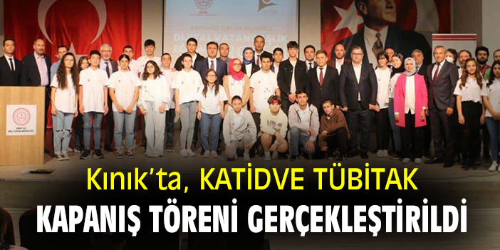 Kınık'ta KATİDVE TÜBİTAK kapanış töreni gerçekleştirildi