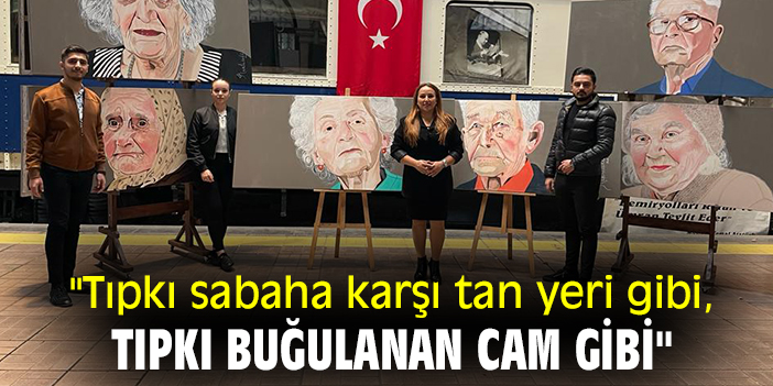 "Tıpkı sabaha karşı tan yeri gibi, tıpkı buğulanan cam gibi"