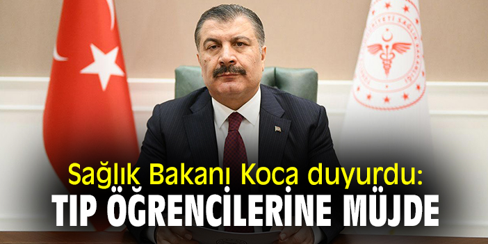 Sağlık Bakanı Koca duyurdu, tıp öğrencilerine müjde!
