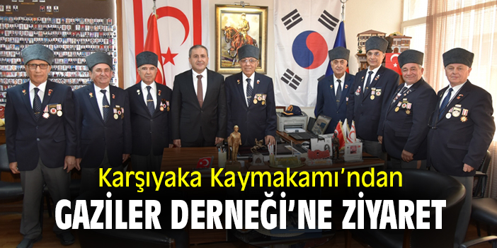 Karşıyaka Kaymakamı'ndan Gaziler Derneği'ne ziyaret