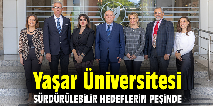 Yaşar Üniversitesi sürdürülebilir hedeflerin peşinde