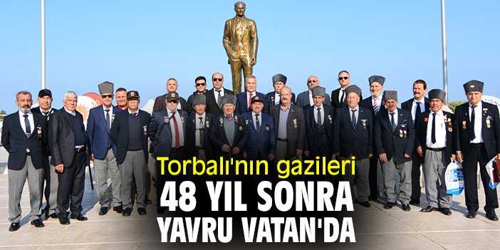 Torbalı'nın gazileri 48 yıl sonra Yavru Vatan'da