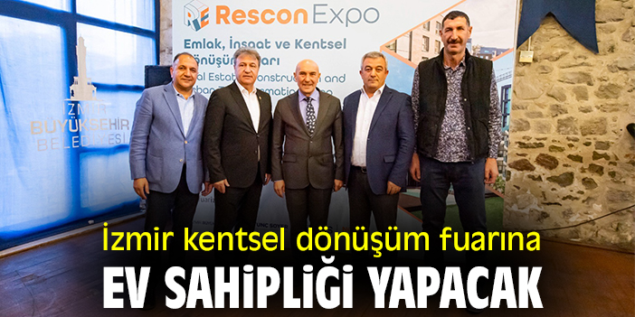 İzmir kentsel dönüşüm fuarına ev sahipliği yapacak