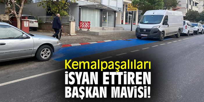 Kemalpaşalıları isyan ettiren Başkan Mavisi!