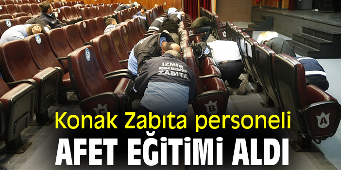 Konak Zabıta personeli, afet eğitimi aldı