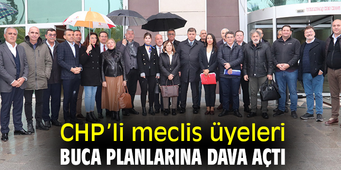 CHP’li meclis üyeleri Buca planlarına dava açtı