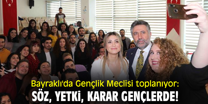 Bayraklı'da Gençlik Meclisi toplanıyor: Söz, yetki karar gençlerde!