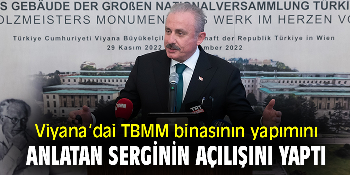 Viyana'da TBMM binasının yapımını anlatan serginin açılışını yaptı
