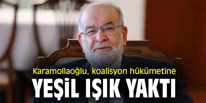 Karamollaoğlu koalisyon hükümetine yeşil ışık yaktı