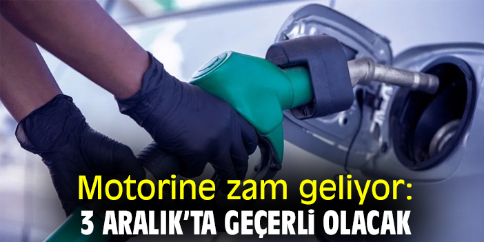 Motorine zam geliyor: 3 Aralık’ta geçerli olacak