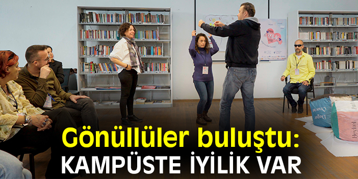 Gönüllüler buluştu: Kampüste İyilik Var